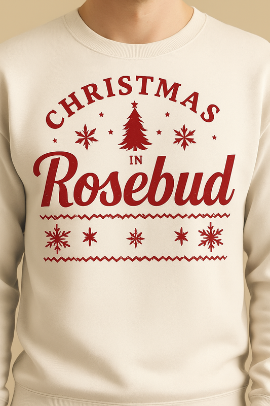 Christmas in Rosebud Sweatshirts.