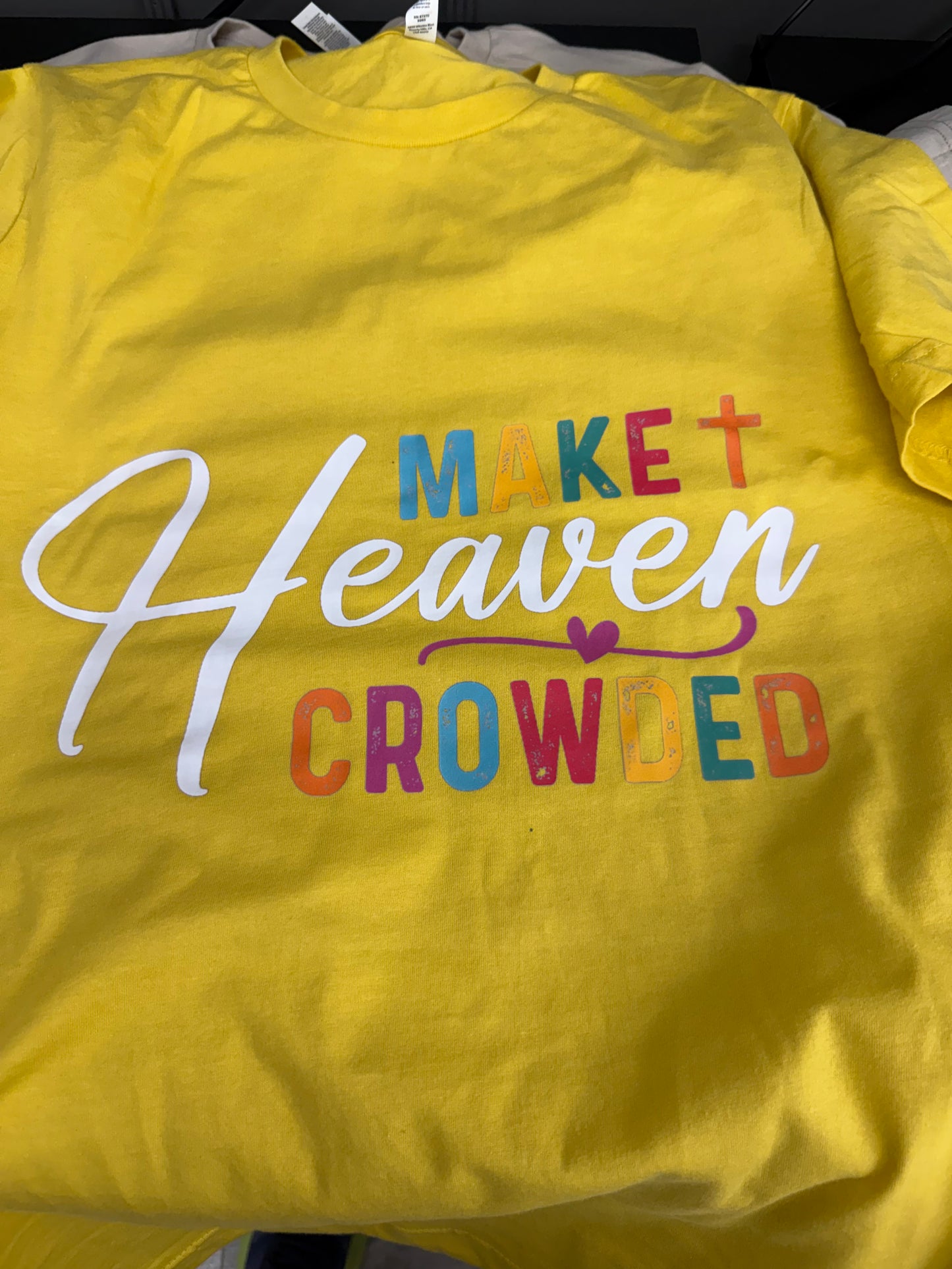 Make Heaven Crowded™ Faith-Based Christian T-Shirt | Inspirational Unisex Tee